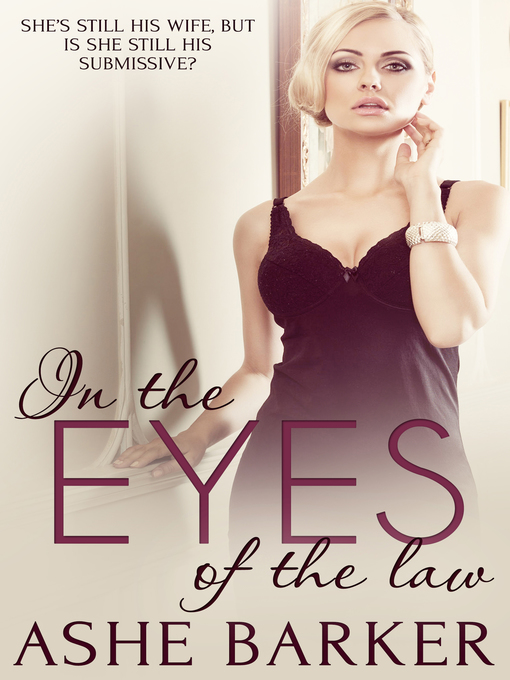 Title details for In the Eyes of the Law by Ashe Barker - Available